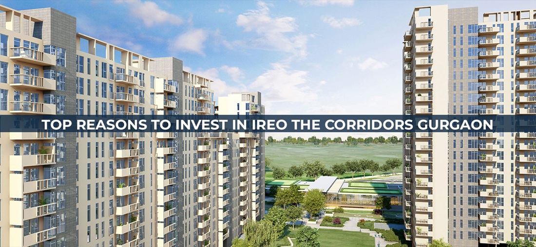 Top Reasons To Invest In Ireo The Corridors Gurgaon